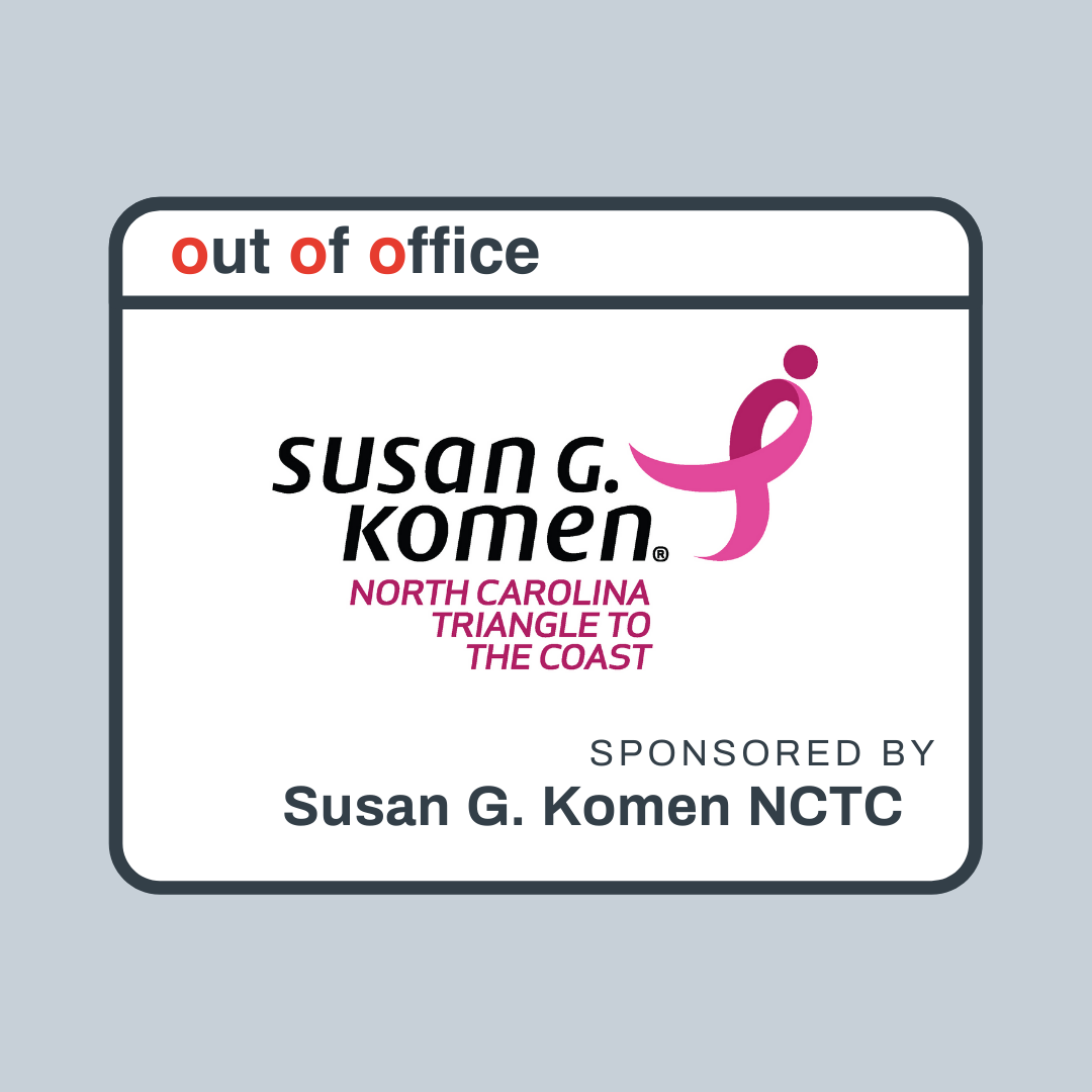Out Of Office “Ooo” Sponsored By Susan G. Komen Nctc | Frontier Rtp