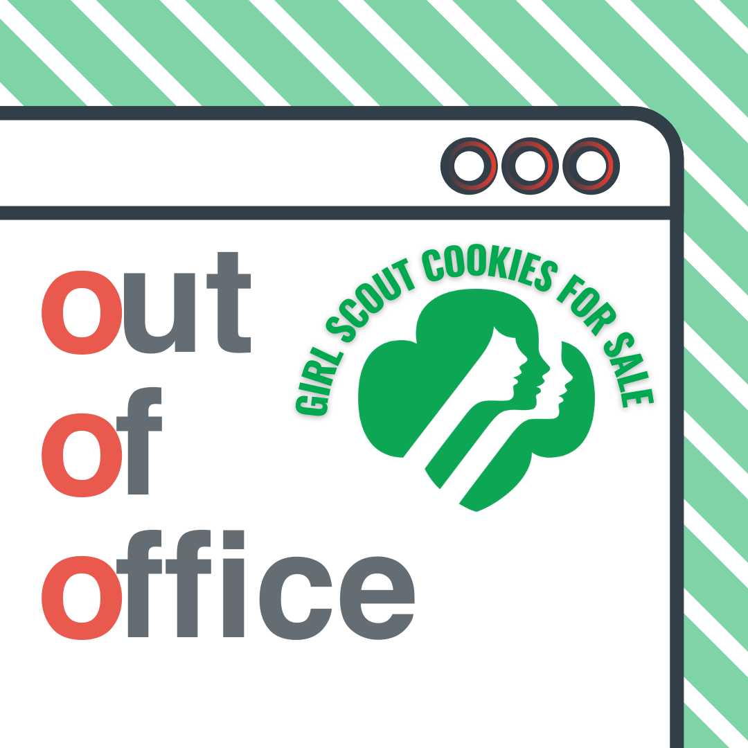 Out of Office; Happy Hour event; girl scout cookies for sale