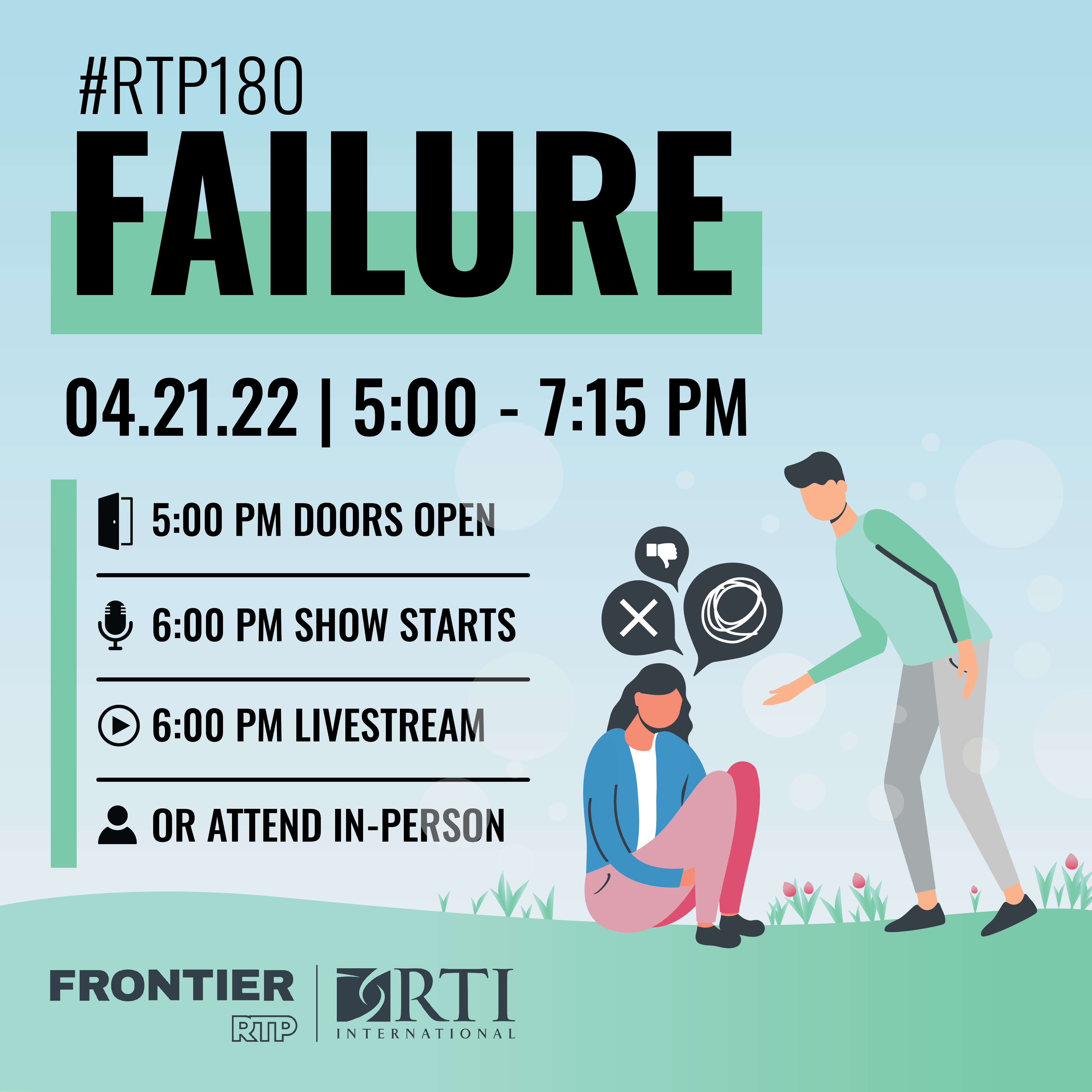 RTP180: Failure event April 21st at 5:00pm-7:15pm; doors open at 5:00pm but the show begins at 6:00pm.