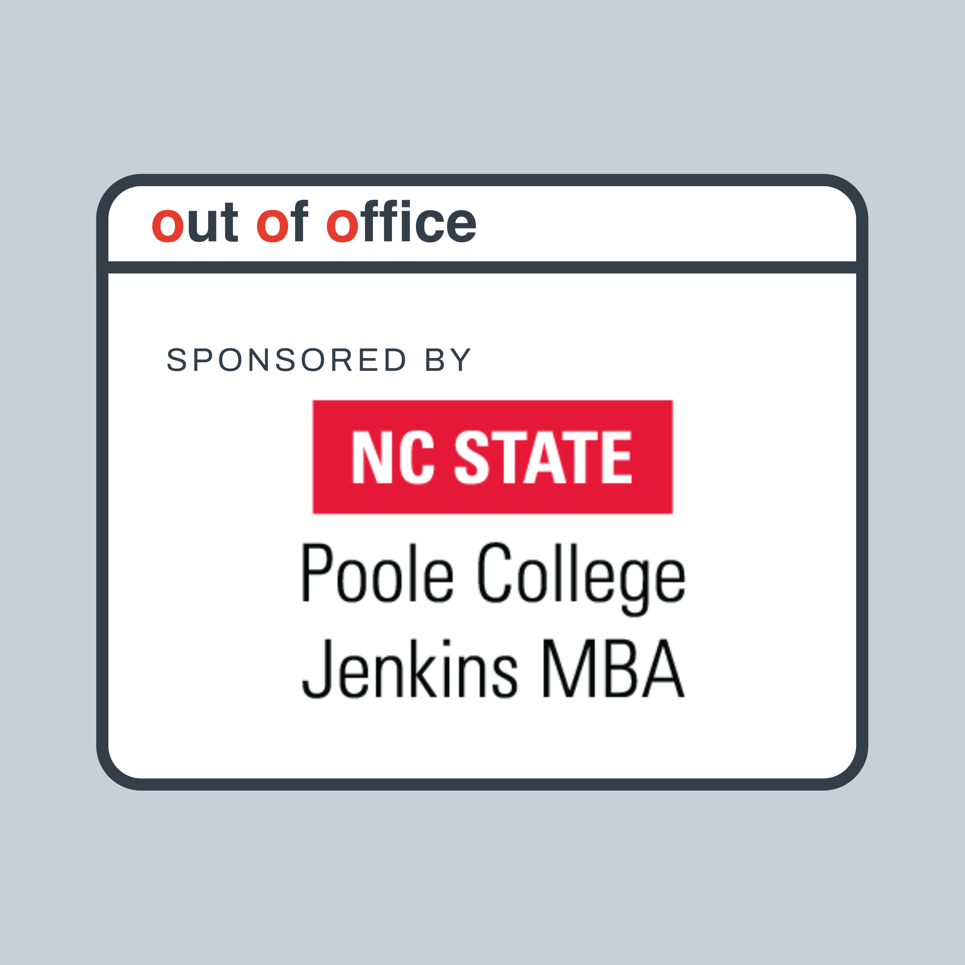 Out Of Office logo with sponsor's NC State Poole College and Jenkins MBA logo