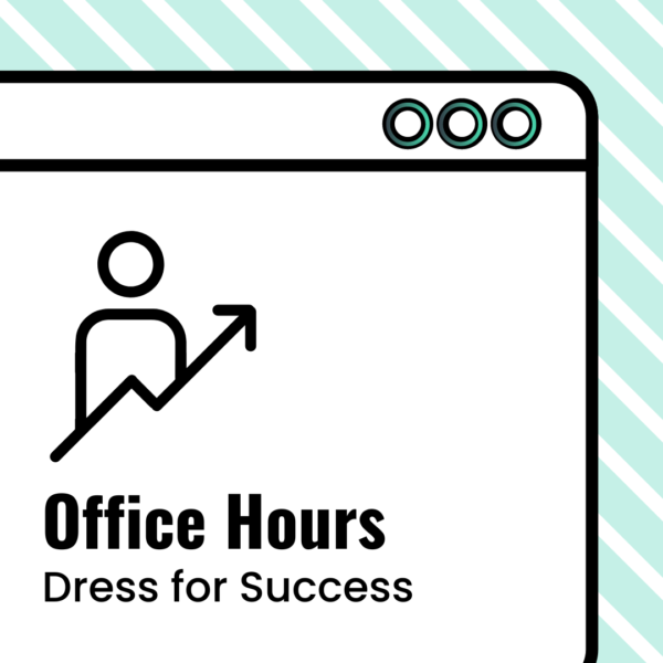 Office Hours- Dress for Success